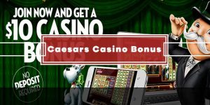 Caesars Casino No Deposit Bonus – GET $10 FREE