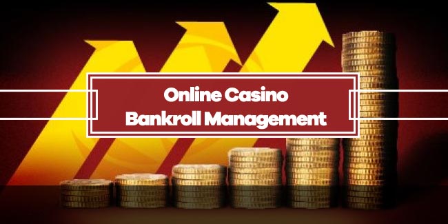 Bankroll Management Online Casino Bankroll Management Online Casino