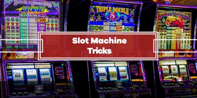 Tricks to casino slot machines